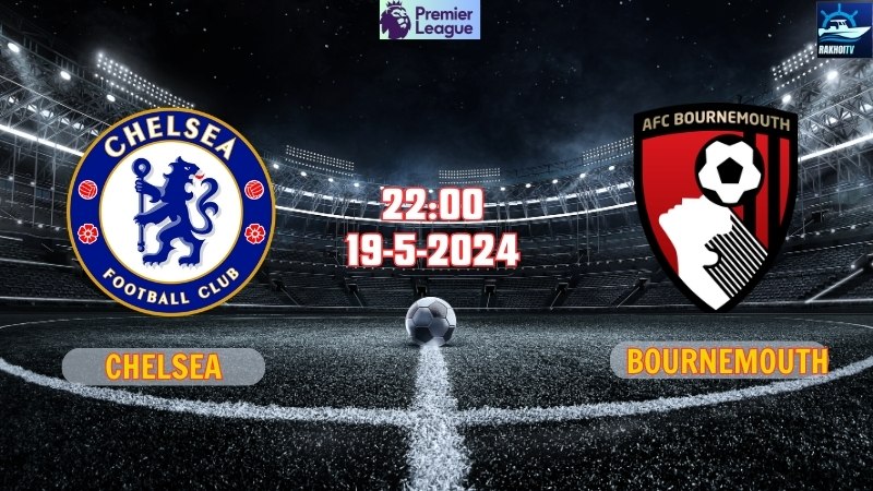 Chelsea - Bournemouth