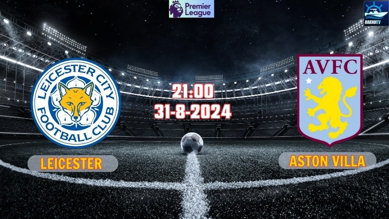 Leicester vs Aston Villa